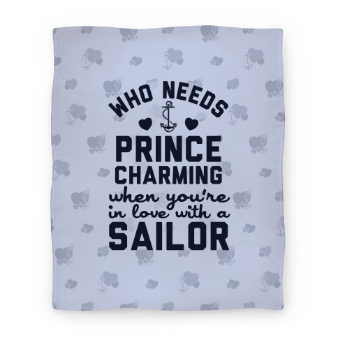 Who Needs Prince Charming? (U.S. Navy) Blanket