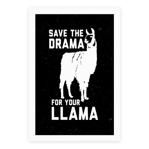 Save The Drama For Your Llama Poster