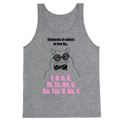 Elements In Which To Live By... (Chemistry Cat) Tank Top