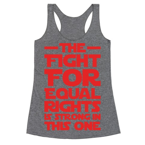The Fight For Equal Rights Is Strong In This One Racerback Tank Top