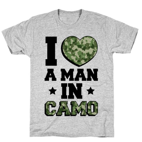 I Love a Man in Camo T-Shirt