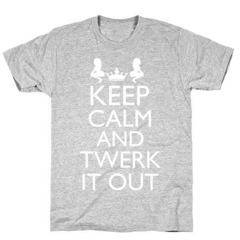 Twerk It Out T-Shirt