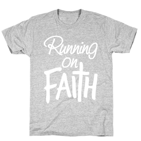 Running On Faith T-Shirt