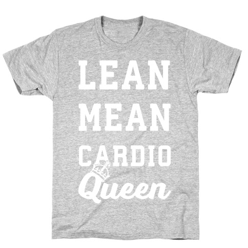 Lean Mean Cardio Queen T-Shirt