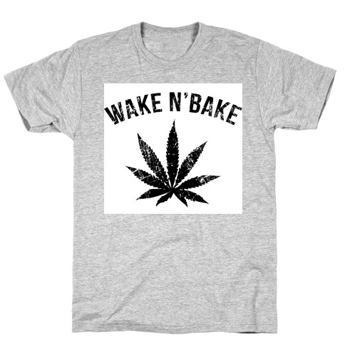 Wake N' Bake T-Shirt