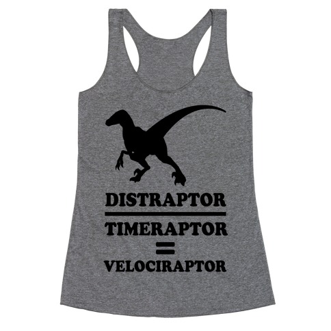 Distraraptor divided by Timeraptor= Velociraptor Racerback Tank Top