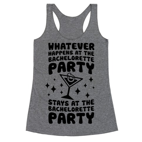 What Happens At The Bachelorette Party Racerback Tank Top