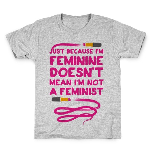 Feminine Feminist (Pink) Kids T-Shirt