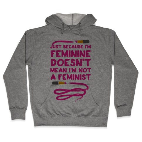 Feminine Feminist (Pink) Hooded Sweatshirt