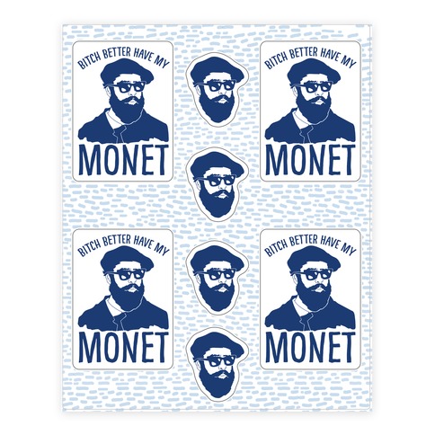 Bitch Better Have My Monet Stickers and Decal Sheet