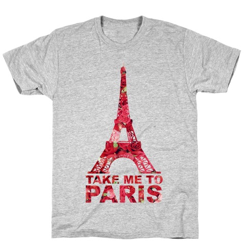 Take Me To Paris T-Shirt