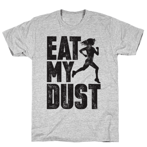 eat my dust t shirt