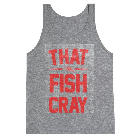 That Fish Cray! Tank Top