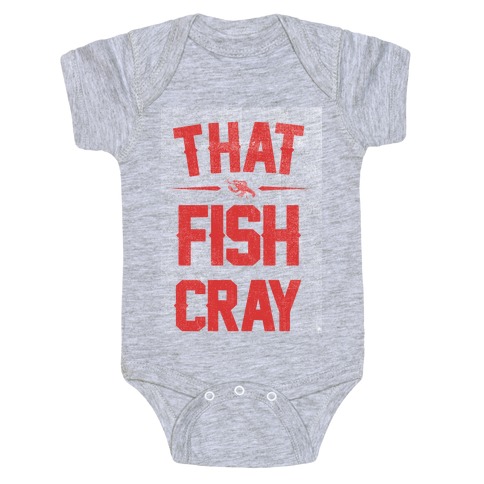 That Fish Cray!  Baby One-Piece