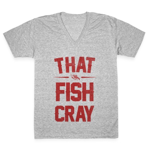 That Fish Cray! V-Neck Tee Shirt
