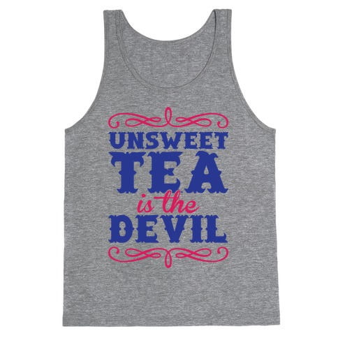 Unsweet Tea Is The Devil Tank Top