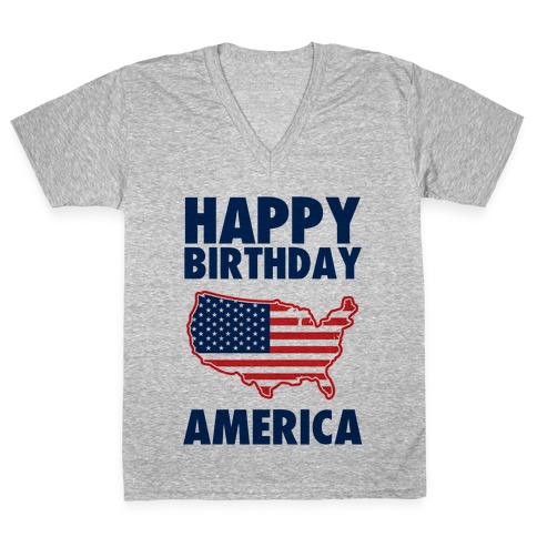 Happy Birthday America V-Neck Tee Shirt