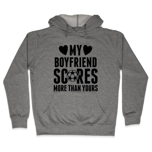 soccer is my boyfriend sweatshirt