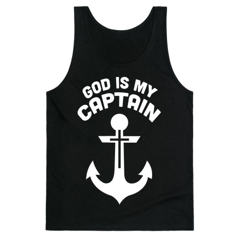 God Is My Captain Tank Tops | Lookhuman