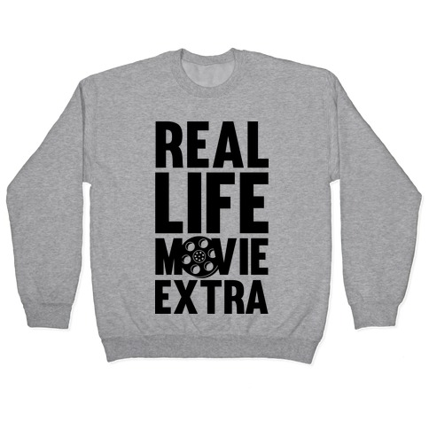 Real Life Movie Extra Pullover