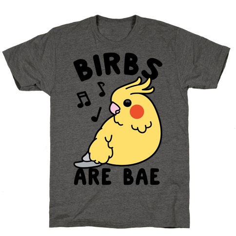 Birbs Are Bae T-Shirt