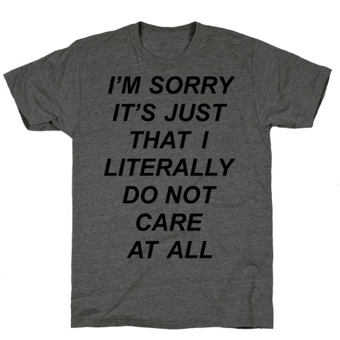 I Don't Care T-Shirts | LookHUMAN