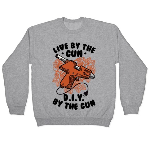 Live By the Gun DIY By the Gun Pullover