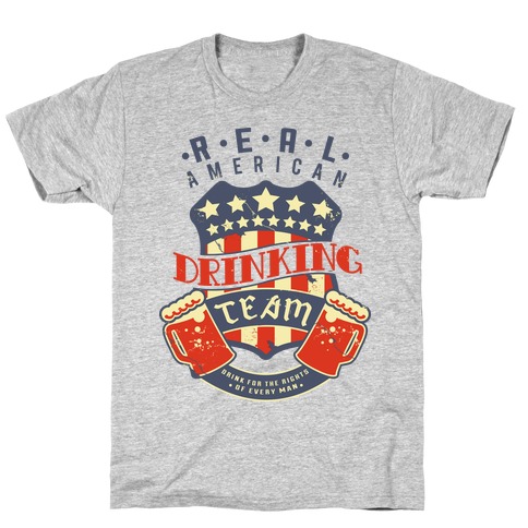 Real American Drinking Team T-Shirt
