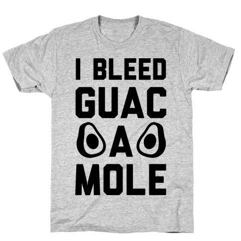 I Bleed Guacamole T-Shirt
