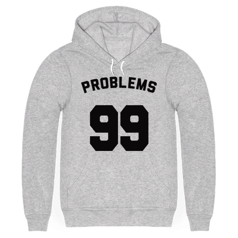 99 Problems Shirt