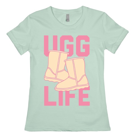 Ugg Life T-Shirts | LookHUMAN