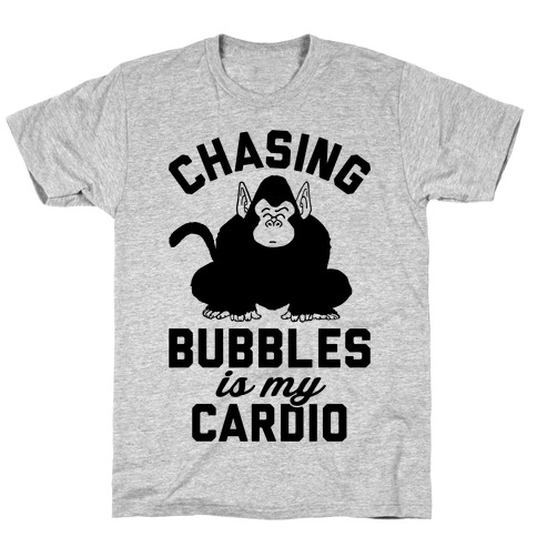 Chasing Bubbles Is My Cardio T-Shirt