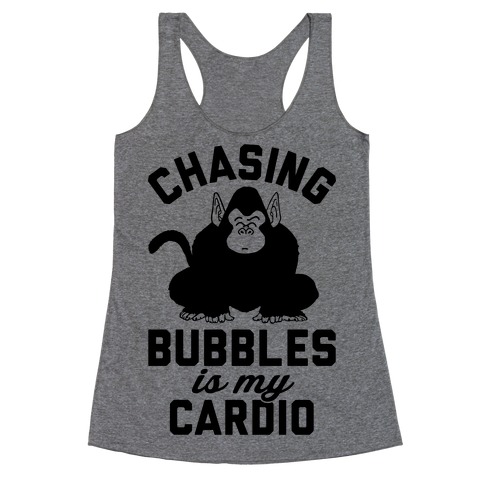 Chasing Bubbles Is My Cardio Racerback Tank Top