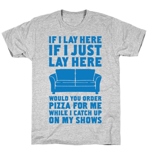 If I Just Lay Here T-Shirt