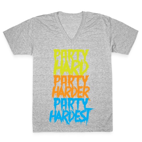 Party Hard Party Harder Party Hardest V-Neck Tee Shirt