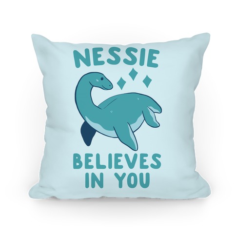 Nessie Believes In You Pillow