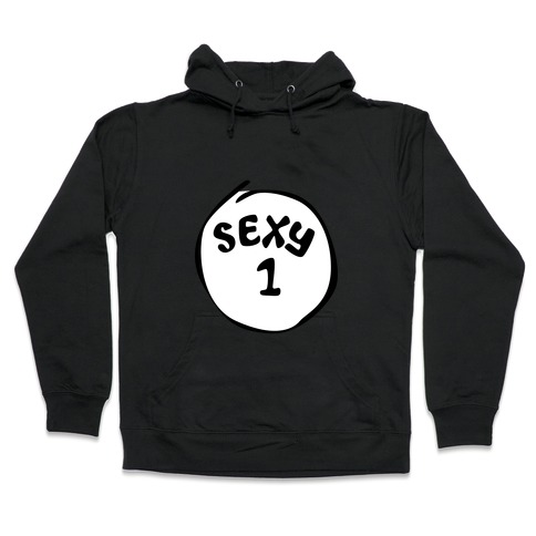 Sexy 1 Hooded Sweatshirt