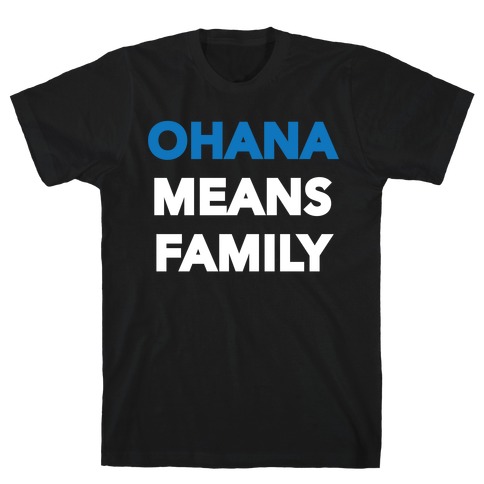 Ohana Means Family T-Shirt