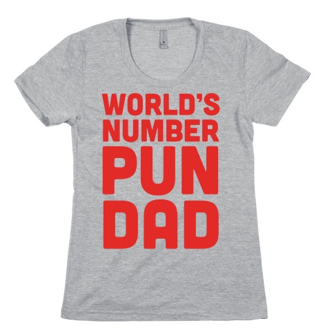World's Number Pun Dad Womens T-Shirt