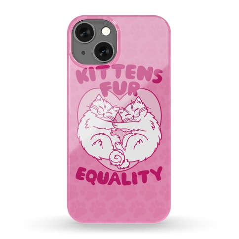 Kittens Fur Equality Phone Case