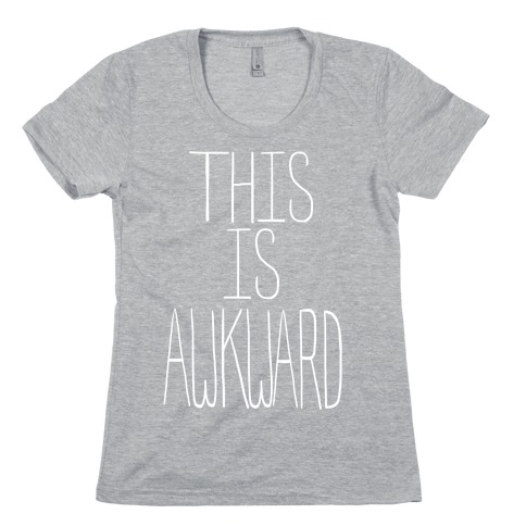 This is Awkward (juniors) Womens T-Shirt