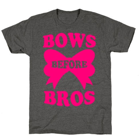 Bows Before Bros T-Shirt