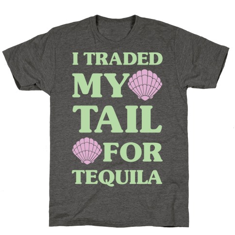 I Traded My Tail For Tequila T-Shirt