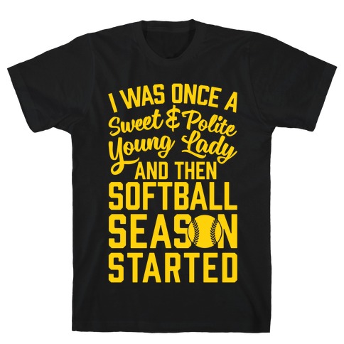 ...And Then Softball Season Started T-Shirt