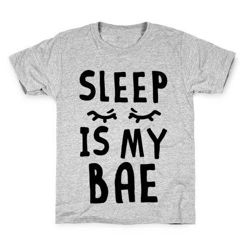 Sleep is Bae Kids T-Shirt