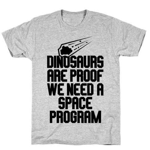 We Need A Space Program T-Shirt