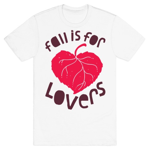 Fall Is For Lovers T-Shirt