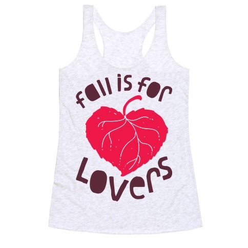 Fall Is For Lovers Racerback Tank Top