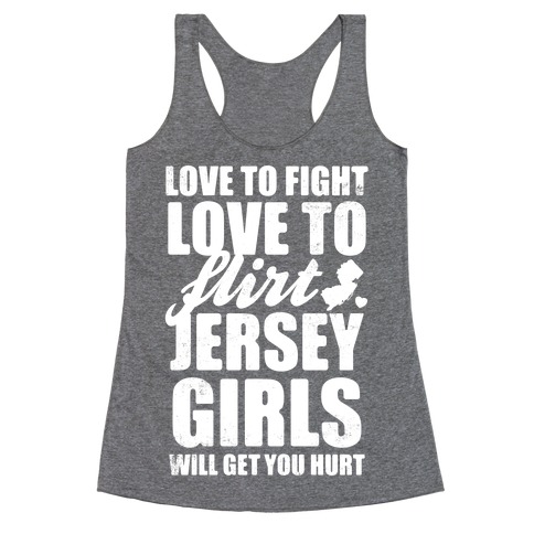 Love To Fight, Love To Flirt, Jersey Girls Racerback Tank Top