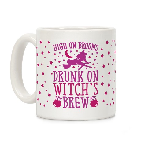 High On Brooms Drunk On Witch's Brew Coffee Mug
